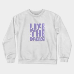 Live The Dream | Julia Healy Crewneck Sweatshirt